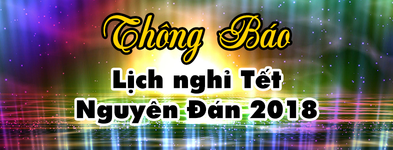 Thông báo lịch nghỉ Tết Nguyên Đán năm 2018